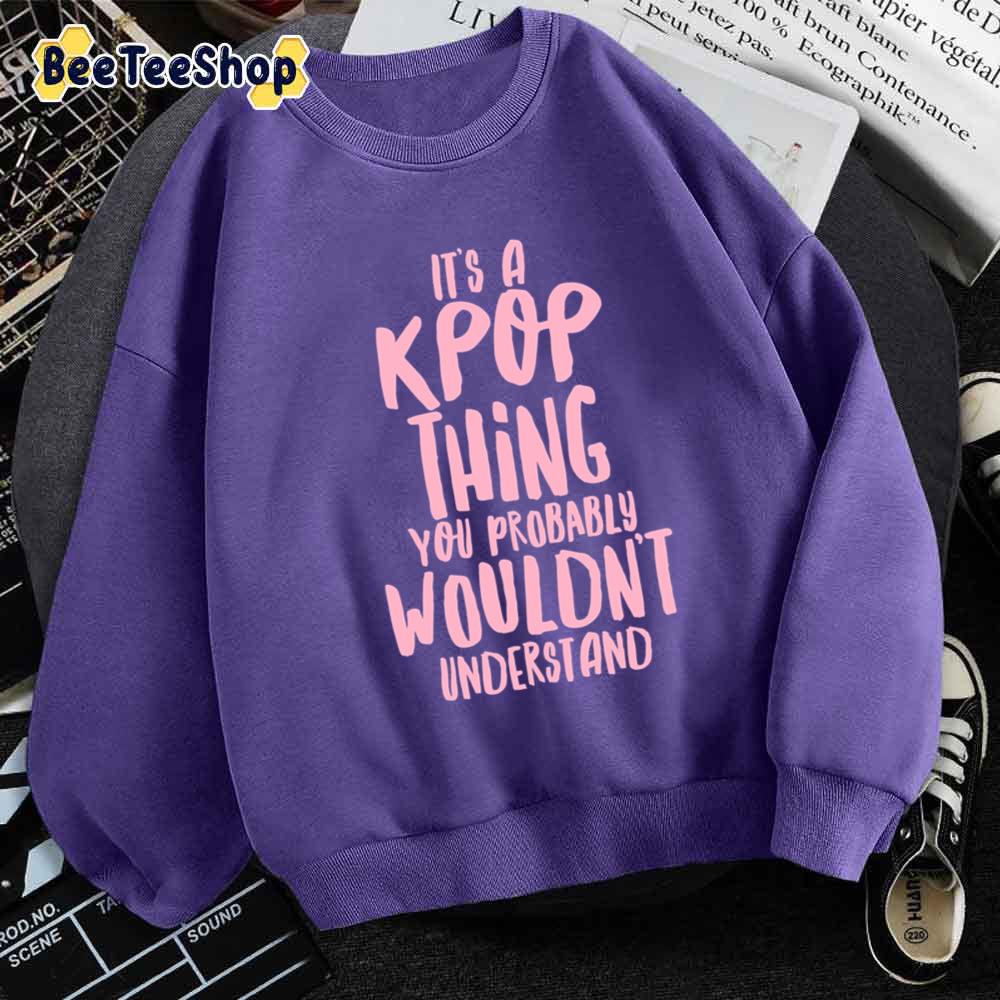 Cute Pink Style It’s A Kpop Thing Unisex Sweatshirt