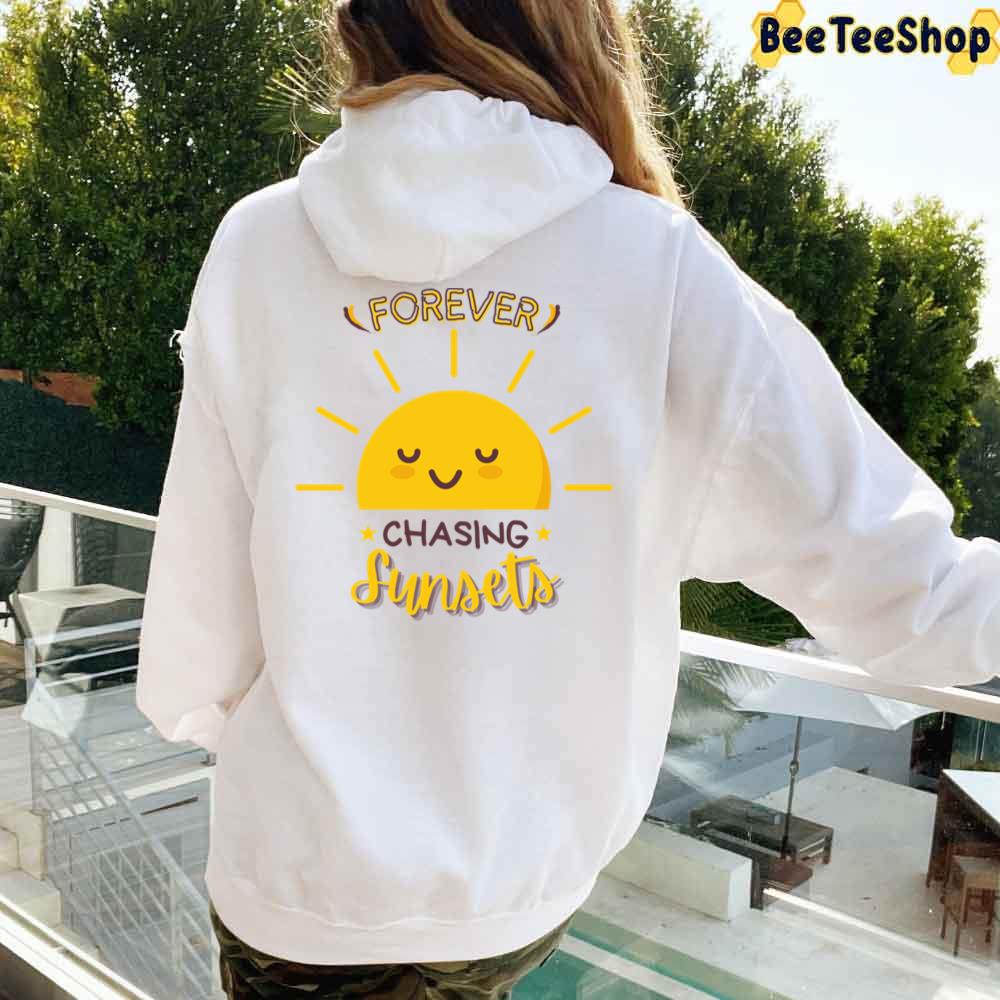 Cute Sun Forever Chasing Sunsets Unisex Hoodie