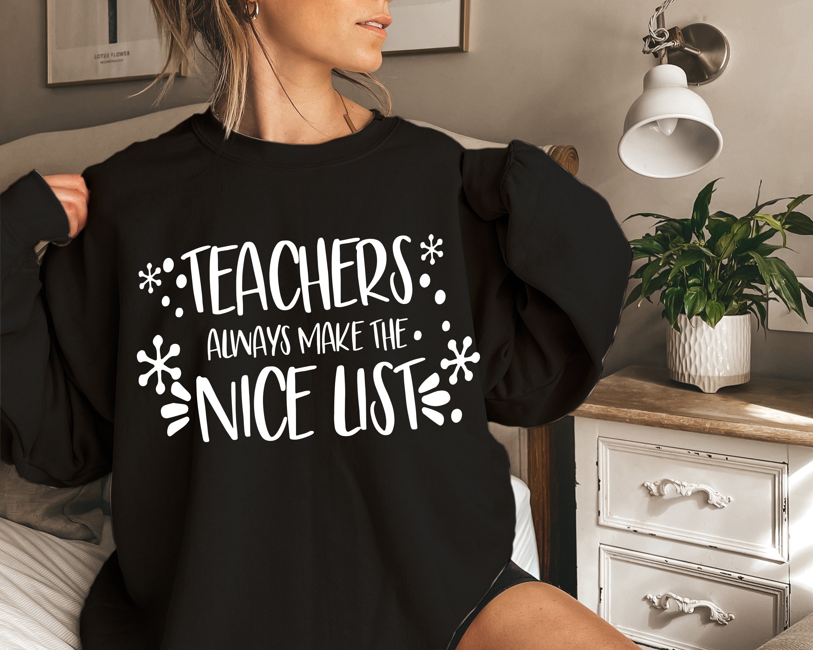 Cute Teachers Always Make The Nice List Unisex Sweatshirt