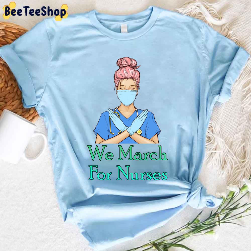 Cute We March For Nurses Unisex T-Shirt