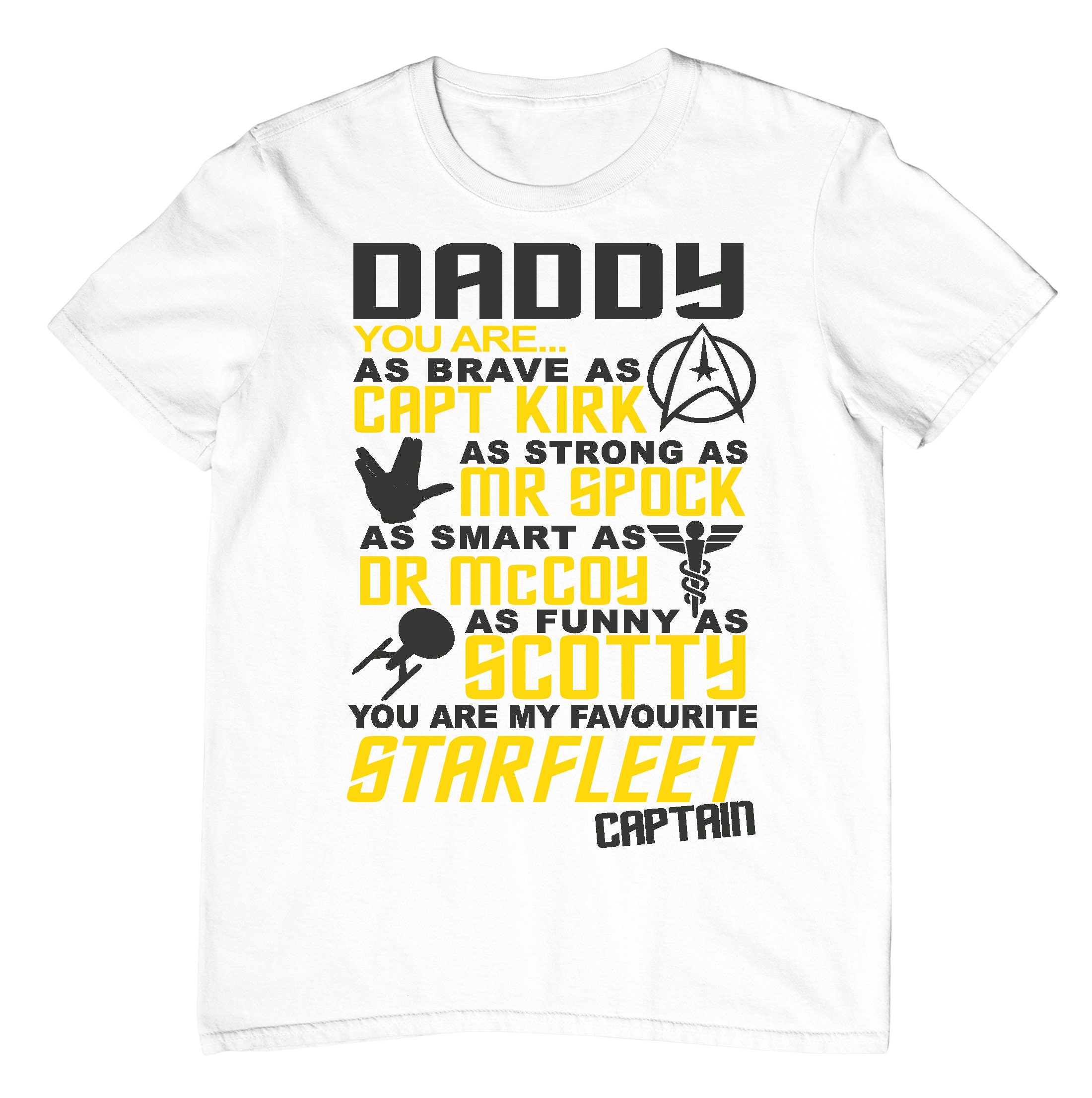 Daddy You Are My Favourite Starfleet Captain Capt Kirk Mr Spock Dr Mccoy Scotty Happy Father’s Day Unisex T-Shirt