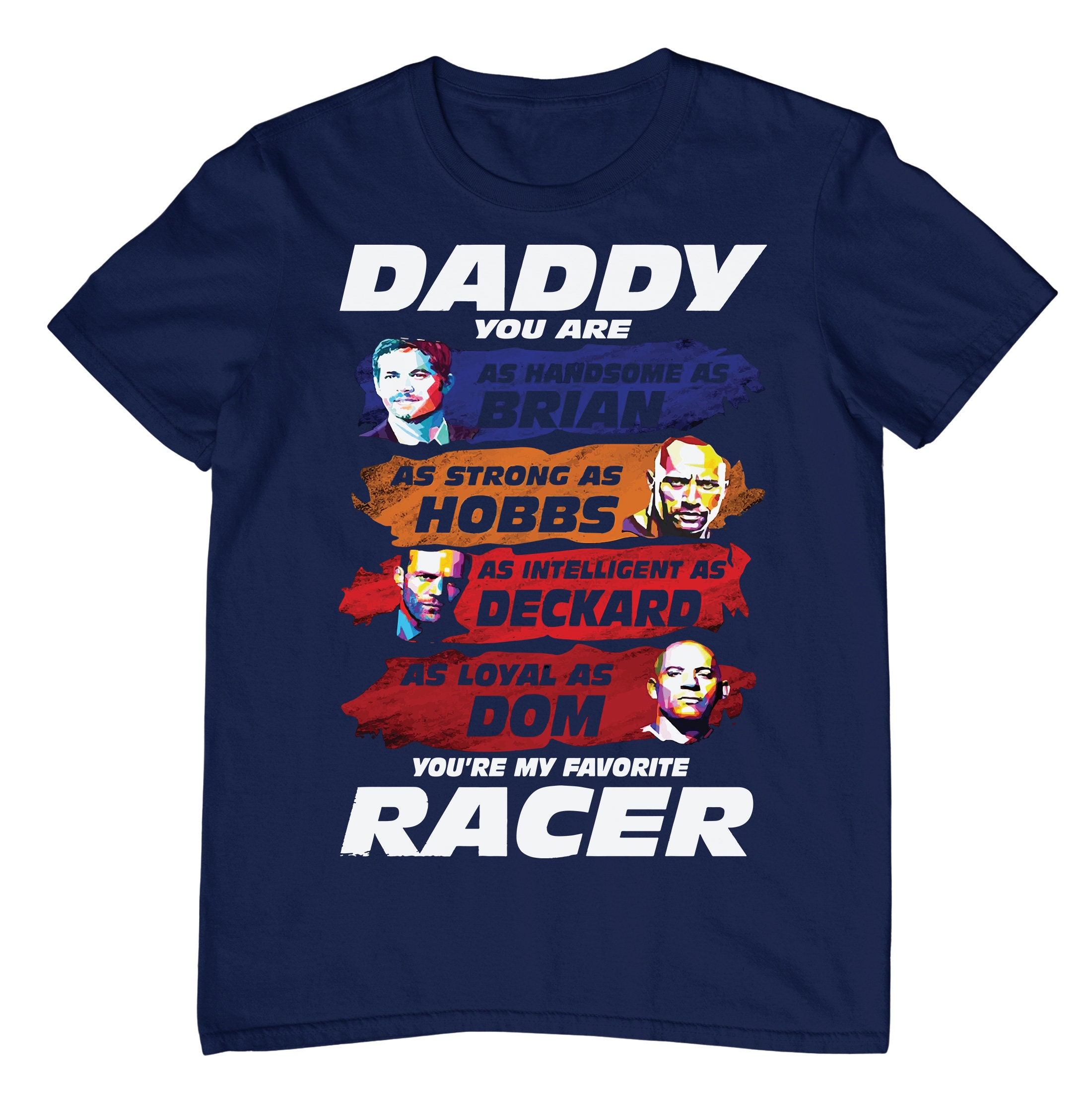 Daddy Your The Best Racer Brian Hobbs Deckard Dom Happy Father’s Day Unisex T-Shirt