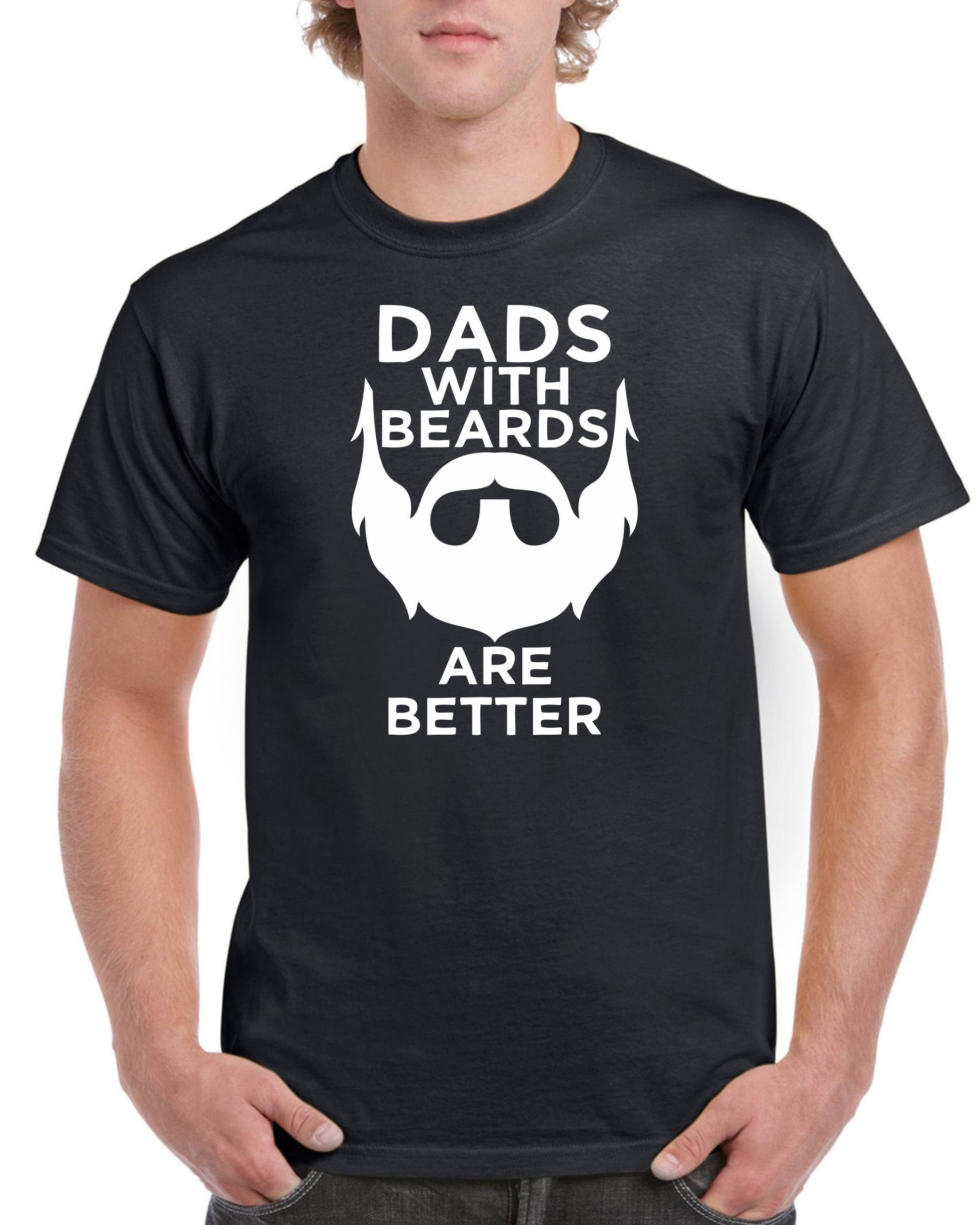 Dads With Beards Are Better Happy Father’s Day Unisex T-Shirt