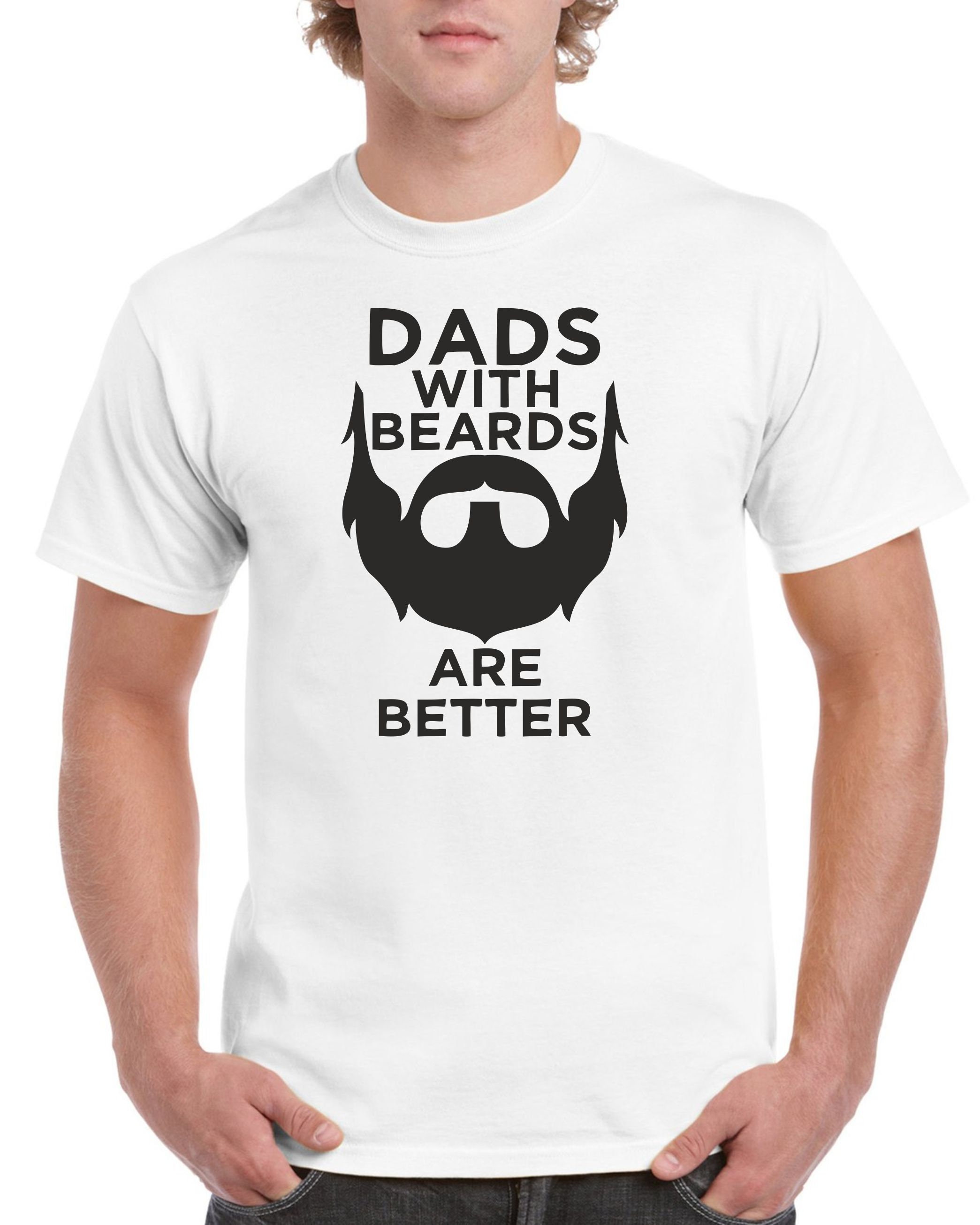 Dads With Beards Are Better Happy Father’s Day Unisex T-Shirt