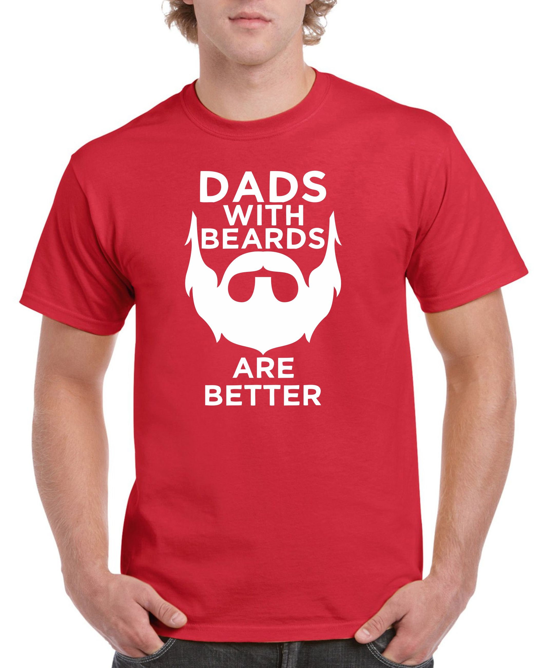 Dads With Beards Are Better Happy Father’s Day Unisex T-Shirt