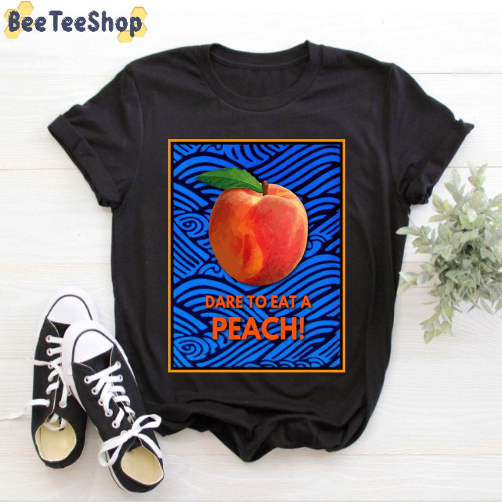 Date To Eat A Peach Take A Chance On Life Unisex T-Shirt