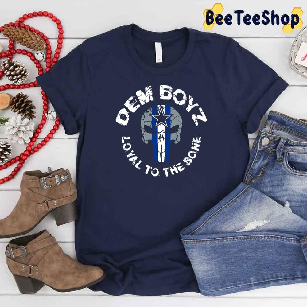 Dem Boyz Loyal To The Bone Dallas Cowboys Football Unisex T-Shirt