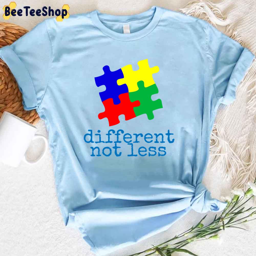 Different Not Less Autism Awareness Unisex T-Shirt