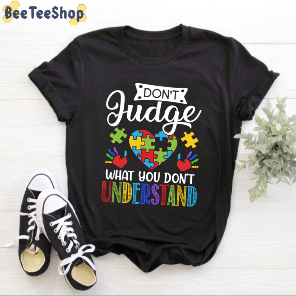 Don’t Judge What You Don’t Understand Autism Awareness Unisex T-Shirt