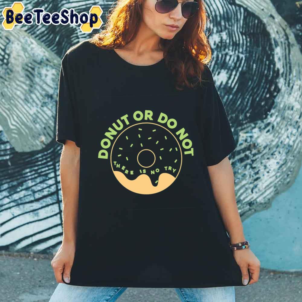 Donut Or Do Not Unisex T-Shirt