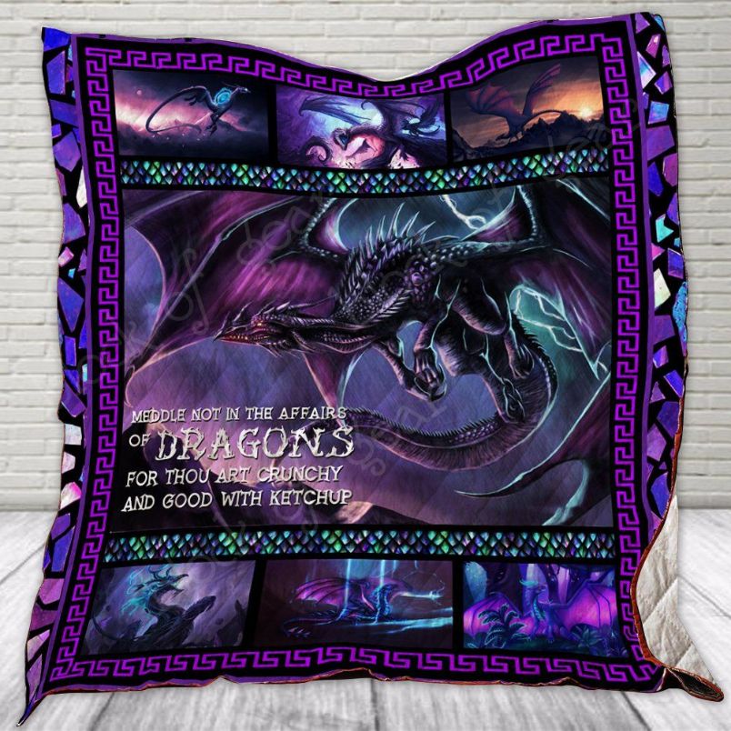 Dragon Meddle Not In The Affairs Of Dragons Quilt Blanket