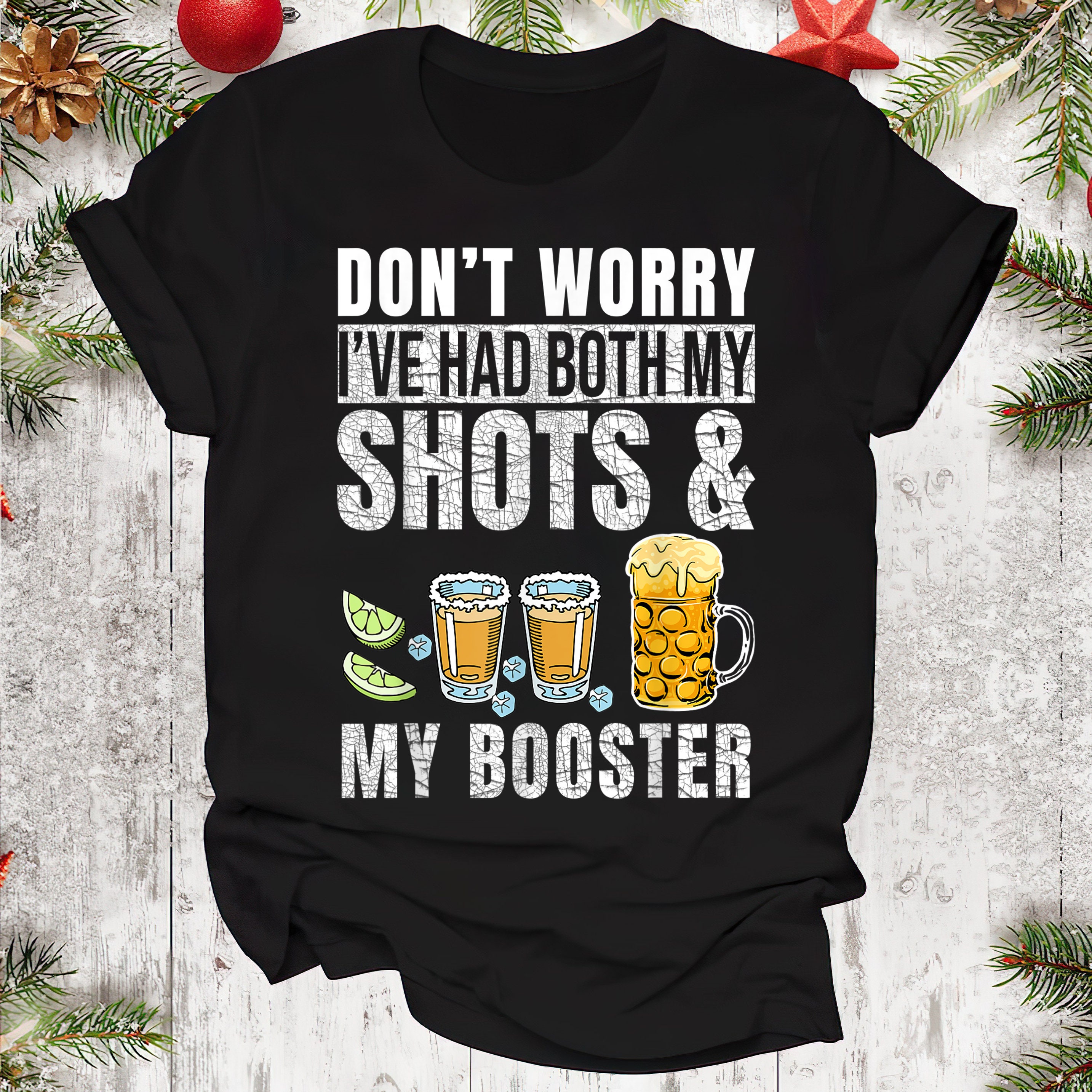 Drinking Team Don’t Worry I’ve Had Both My Shots And Booster Unisex T-Shirt