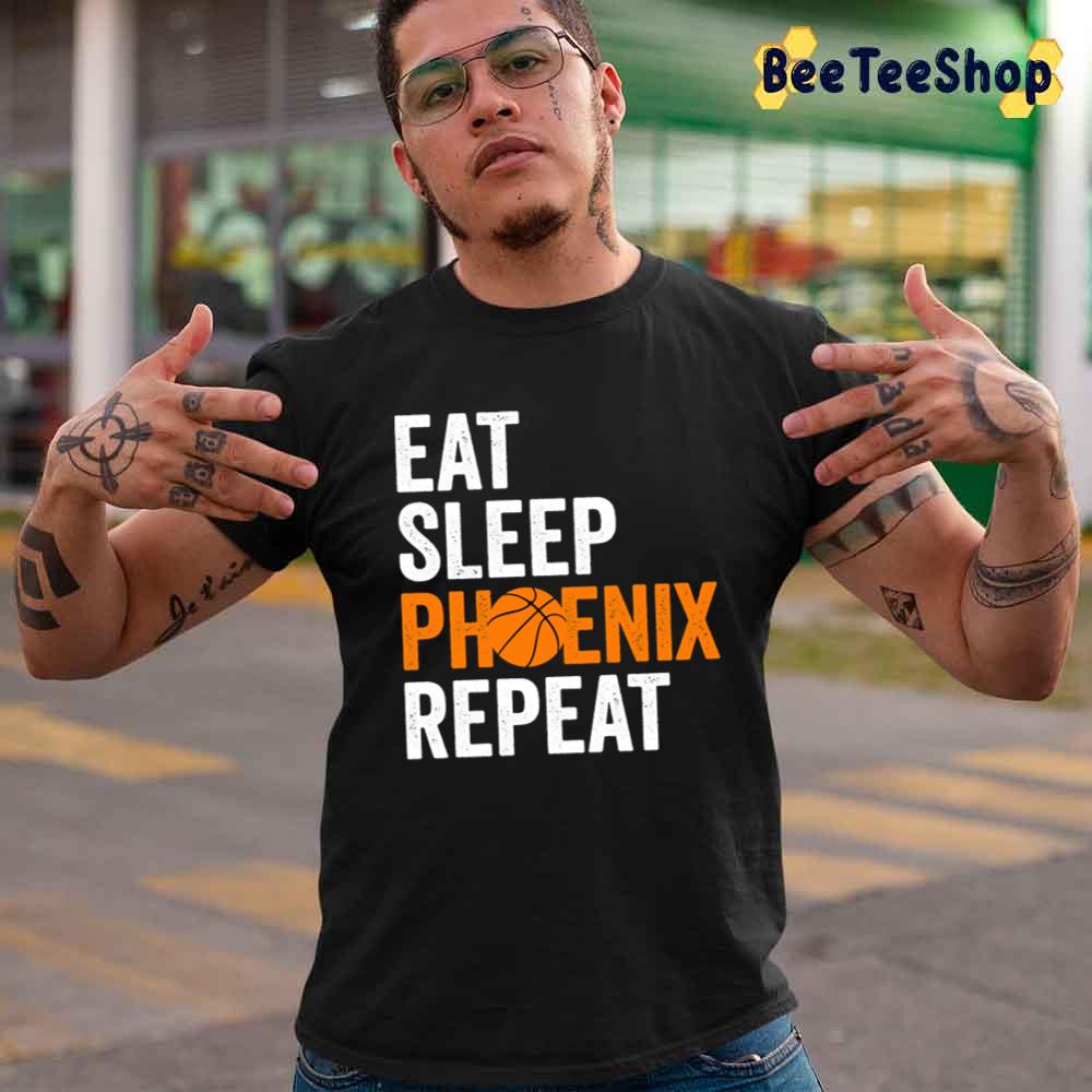 Eat Sleep Phoenix Repeat Phoenix Suns Basketball Unisex T-Shirt