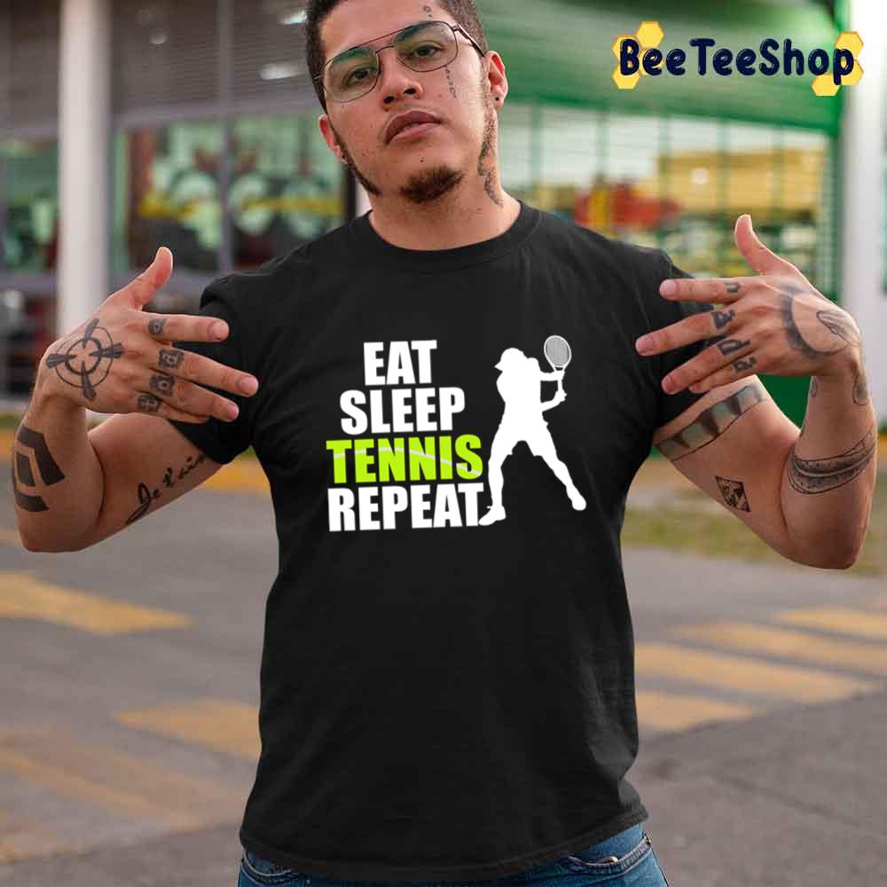 Eat Sleep Tennis Repeat Sport Unisex T-Shirt