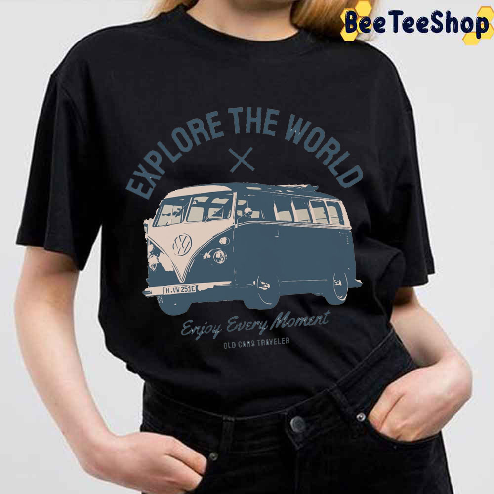 Explore The World Enjoy Every Moment Old Car Traveler Hippie Unisex T-Shirt