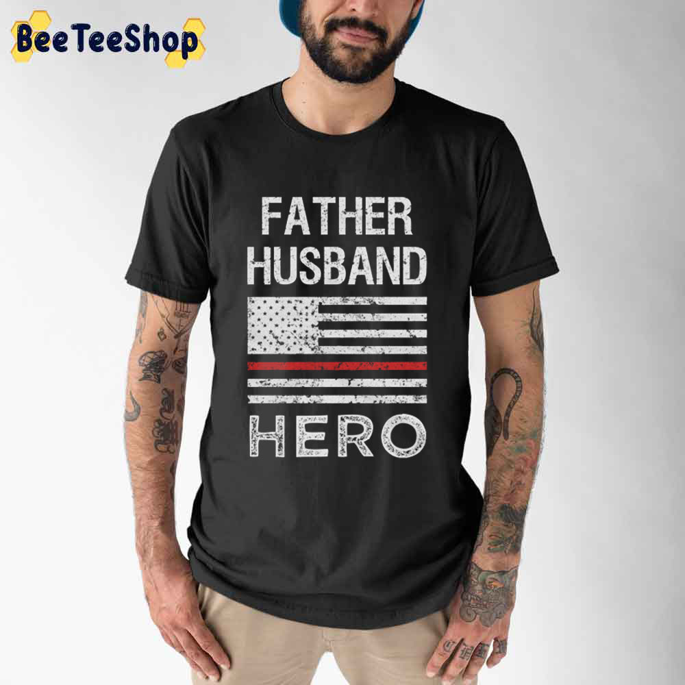 Father Husband Hero Firefighter Unisex T-Shirt