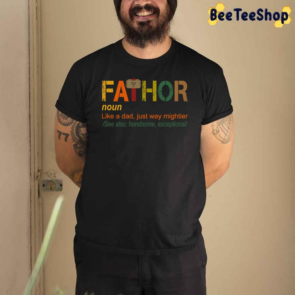Fathor Like Dad Just Way Mightier Hero Unisex T-Shirt