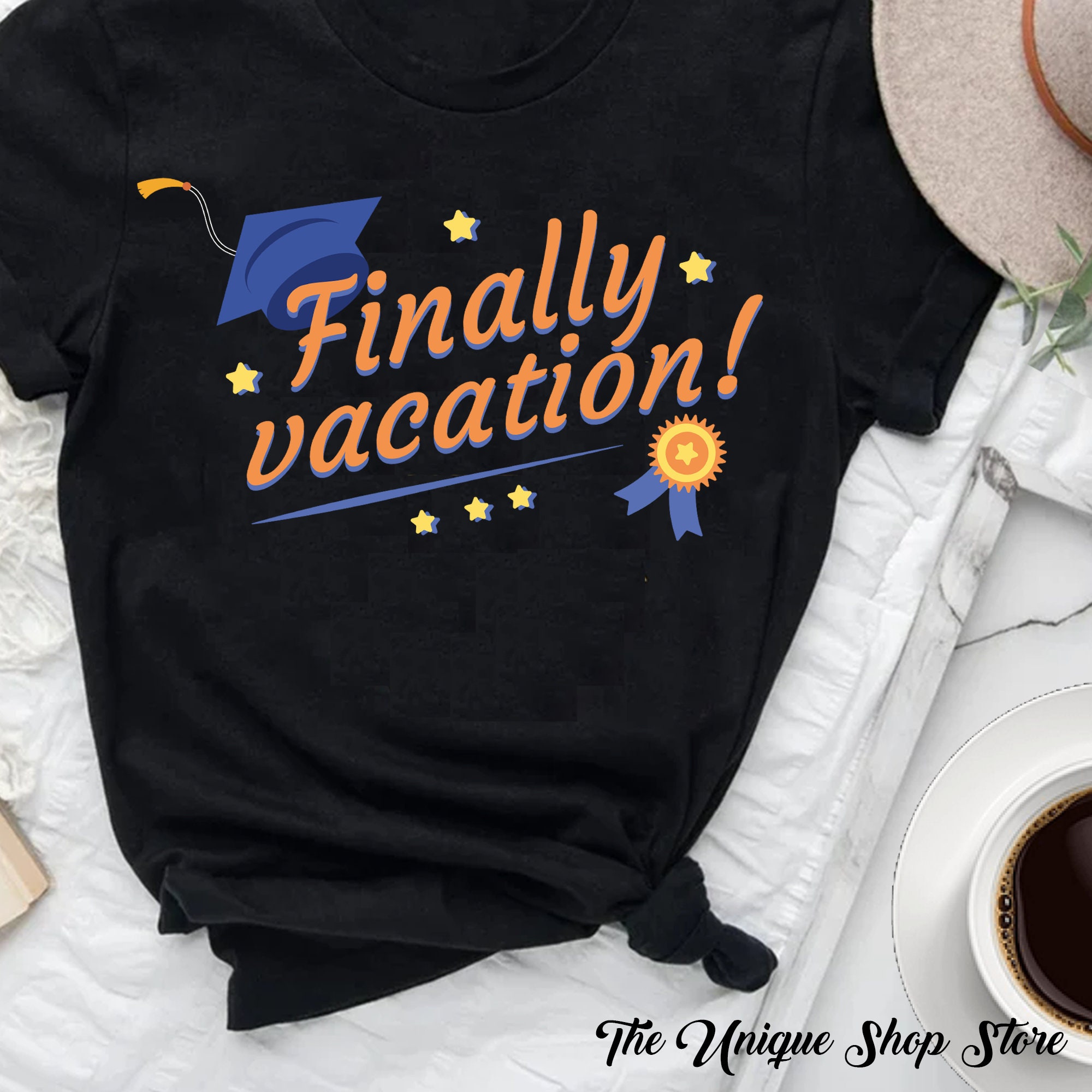 Finally Vacation Shirt Proud Of My Graduation 2022 Graduation Day Unisex T-Shirt