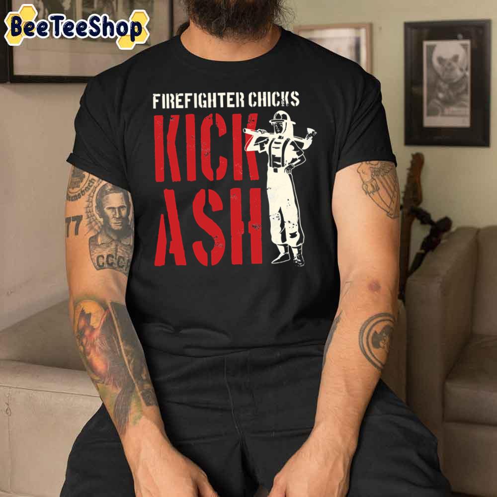 Firefighter Chicks Kick Ash Girl Unisex T-Shirt