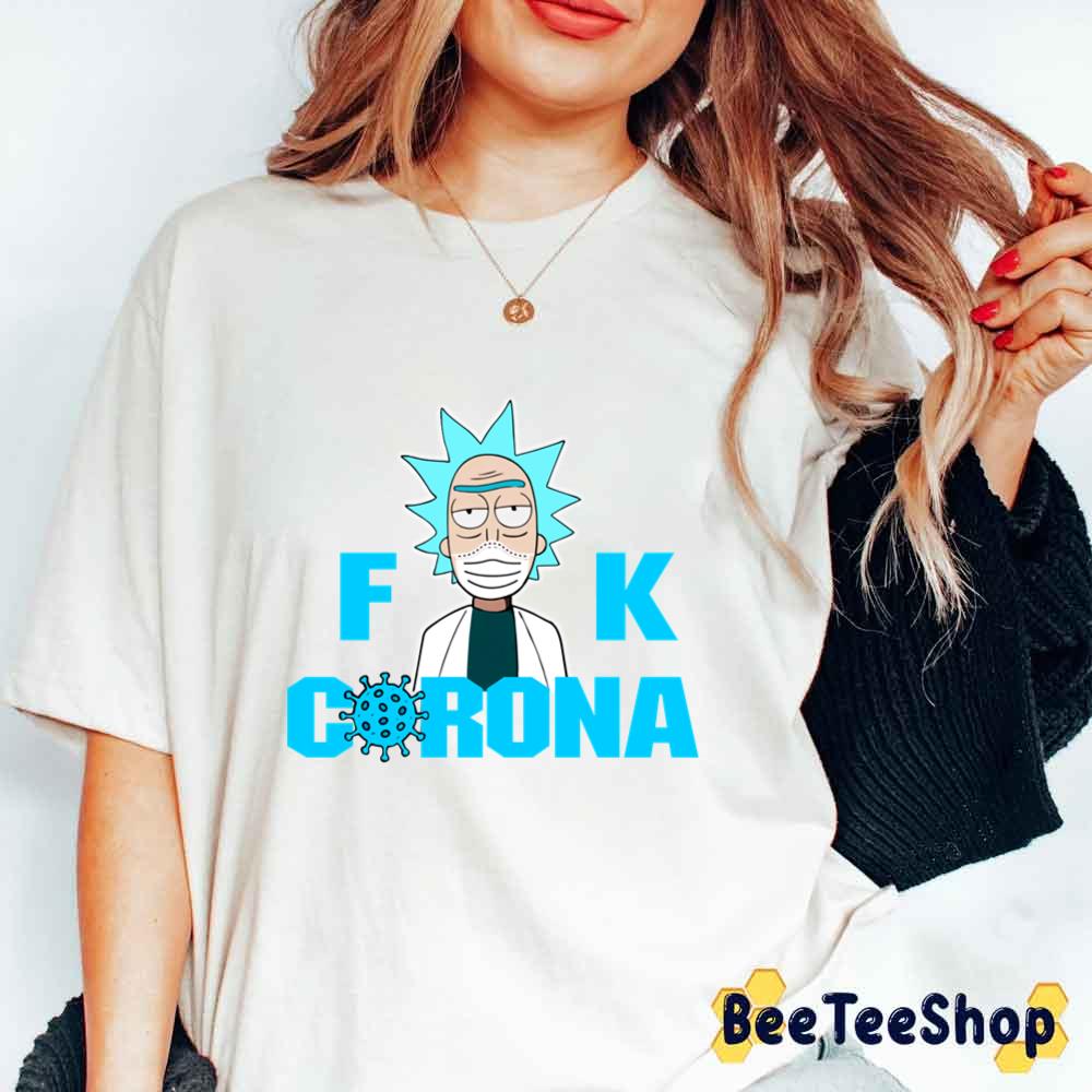 Fuk Corona Funny Rick And Morty unisex T-Shirt