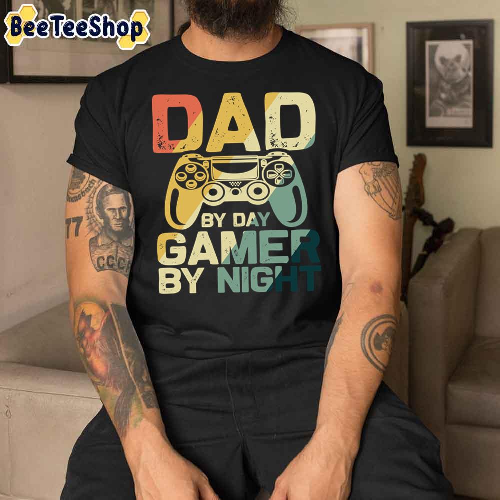 Funny Dad By Day Gamer By Night Unisex T-Shirt