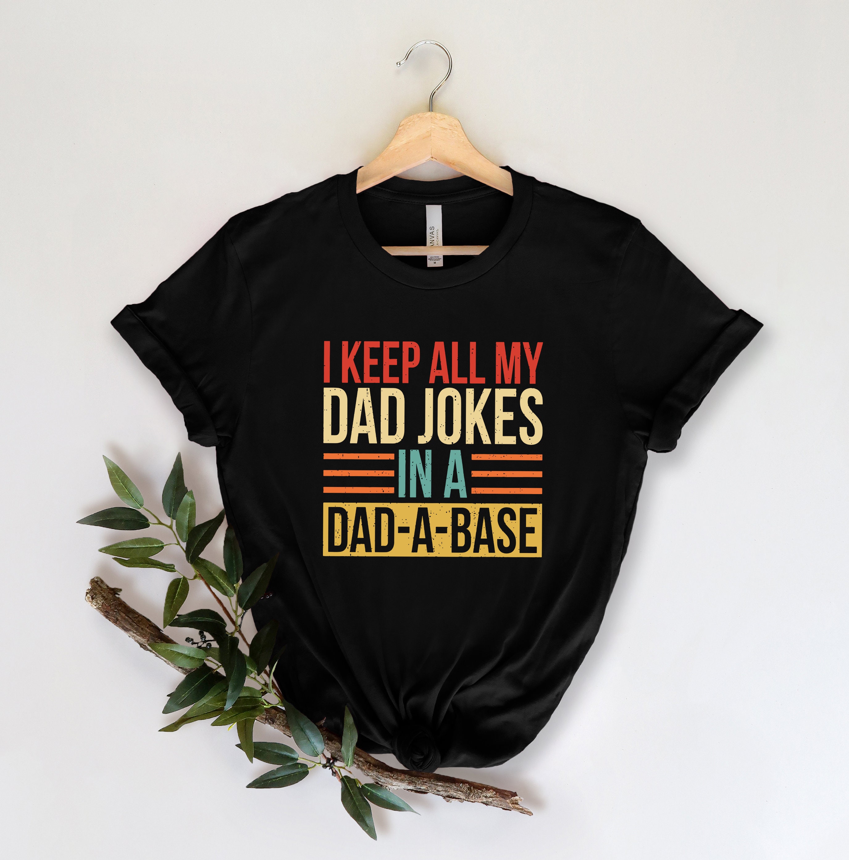 Funny I Keep All My Dad Jokes In A Dad-A-Base Happy Father’s Day Unisex T-Shirt