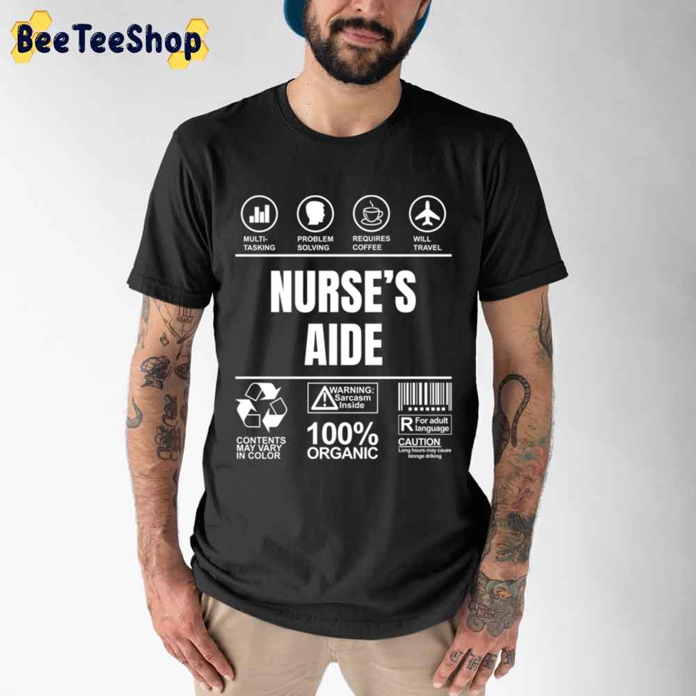 Funny Sarcastic Unique For Nurse’s Aide Job Unisex T-Shirt