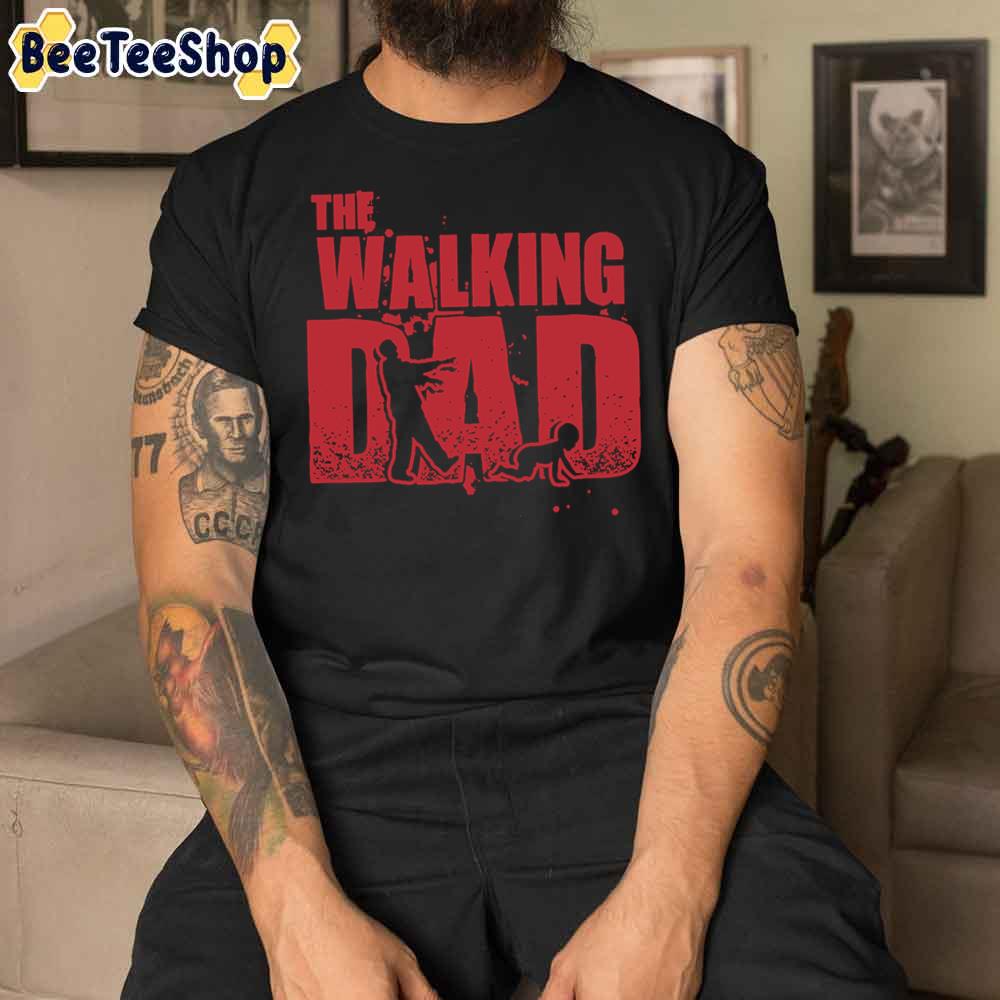 Funny The Walking Dad Father’s Day Unisex T-Shirt
