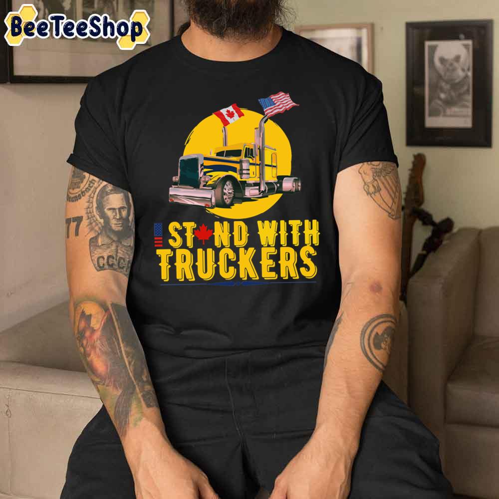 Funny Truckers I Stand With Truckers Unisex T-Shirt