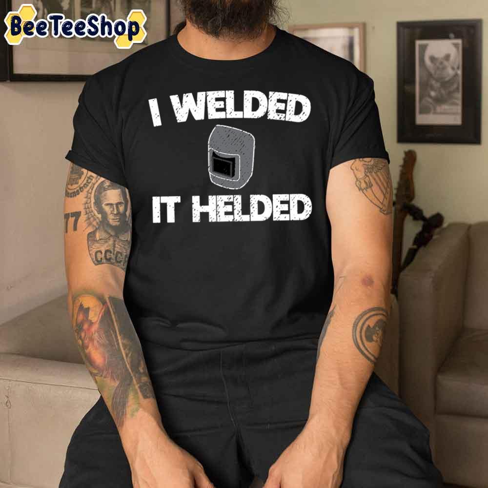 Funny Welder Design For Welds Mig Tig Arc Stick Unisex T-Shirt