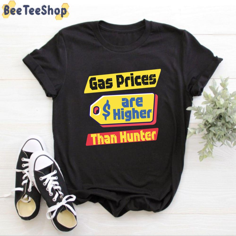 Gas Price Are Hight Than Hunter Bidenflation Unisex T-Shirt