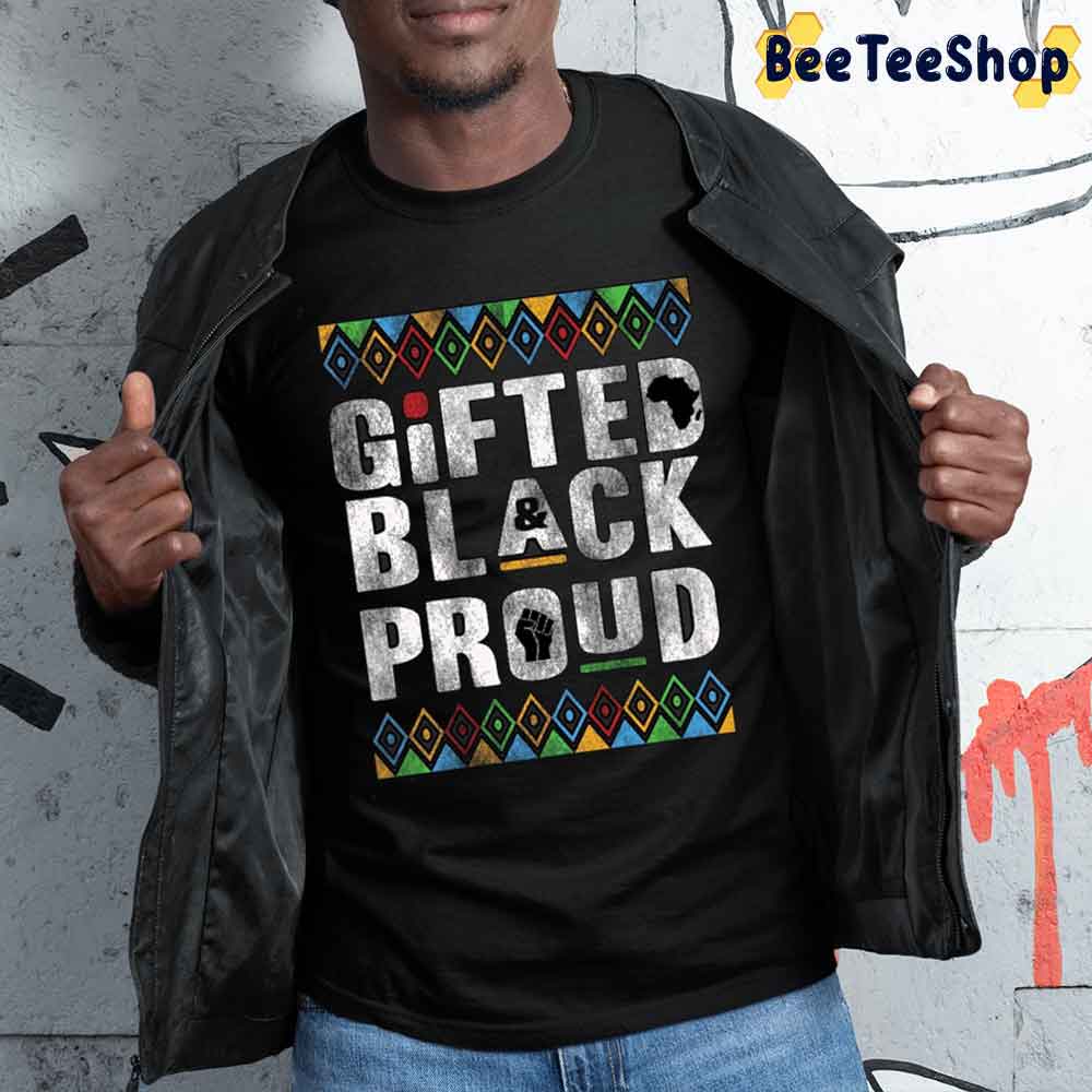 Gifted Black And Proud Unisex T-Shirt