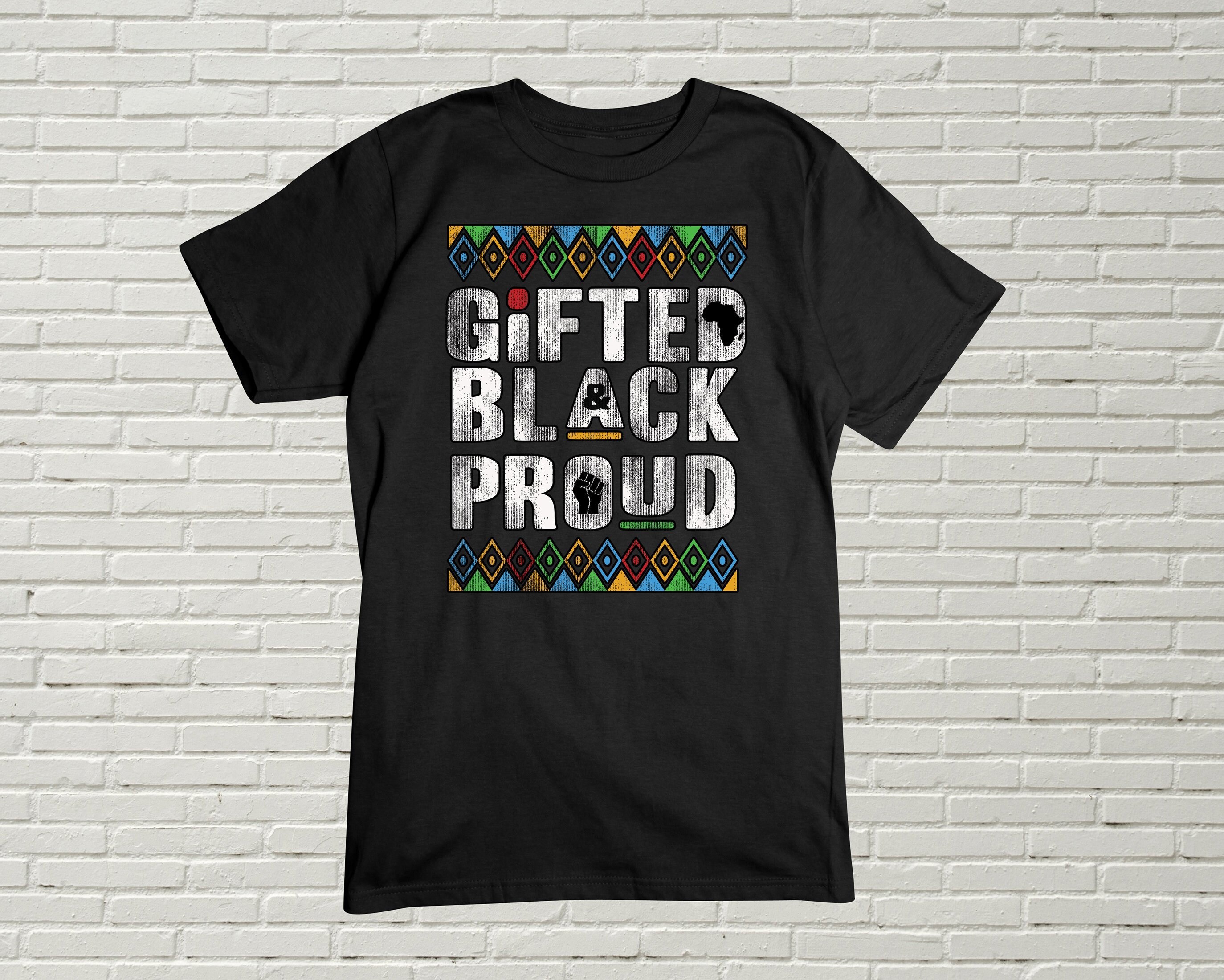 Gifted Black And Proud Unisex T-Shirt