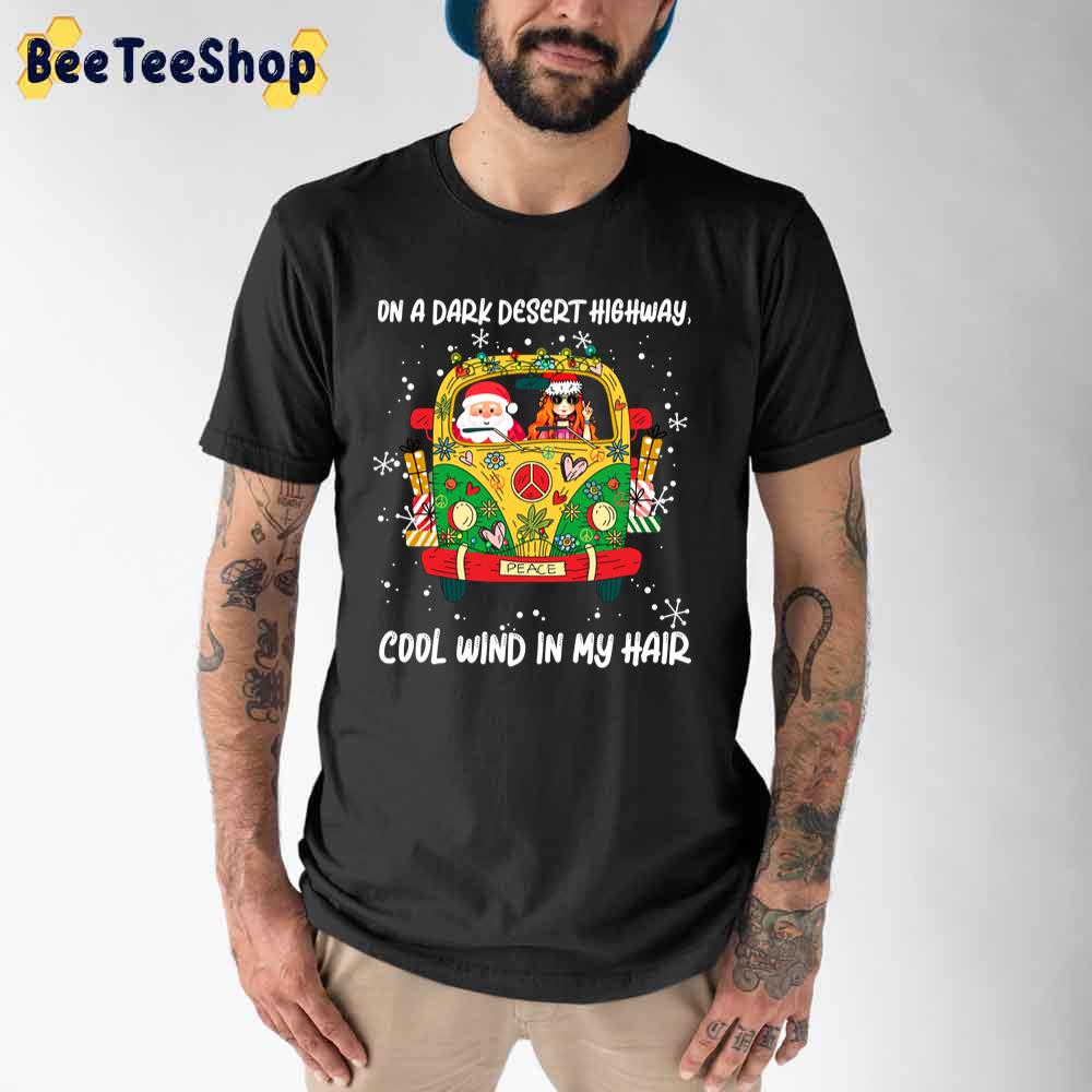 Girl And Santa On A Dark Desert Highway Cool Wind In My Hair Unisex T-Shirt