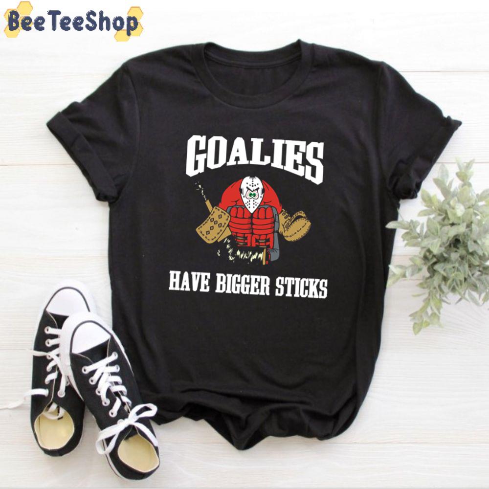 Goalies Have Bigger Sticks Field Hockey Unisex T-Shirt