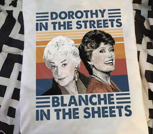 Golden Girls Dorothy In The Streets Unisex T Shirt