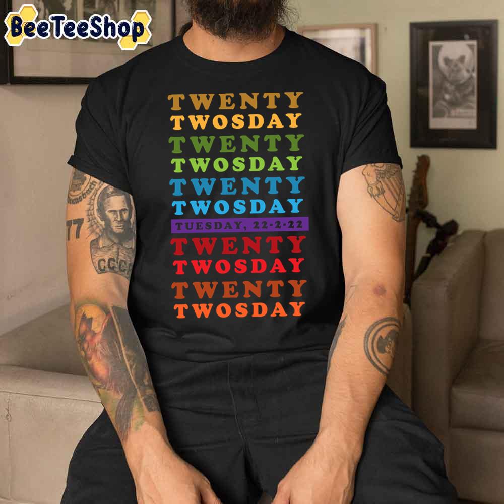 Happy Tuesday Twosday In February 2022 Twosday Rainbow Text Unisex T-Shirt