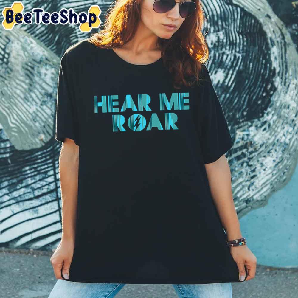 Hear Me Roar Katy Perry Unisex T-Shirt