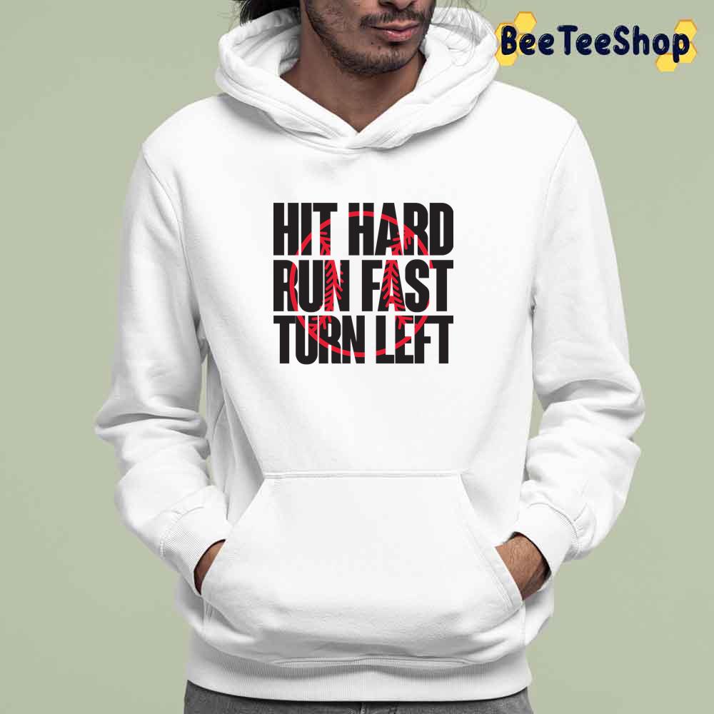 Hit Hard Run Fast Turn Left Softball Lover Unisex T-Shirt