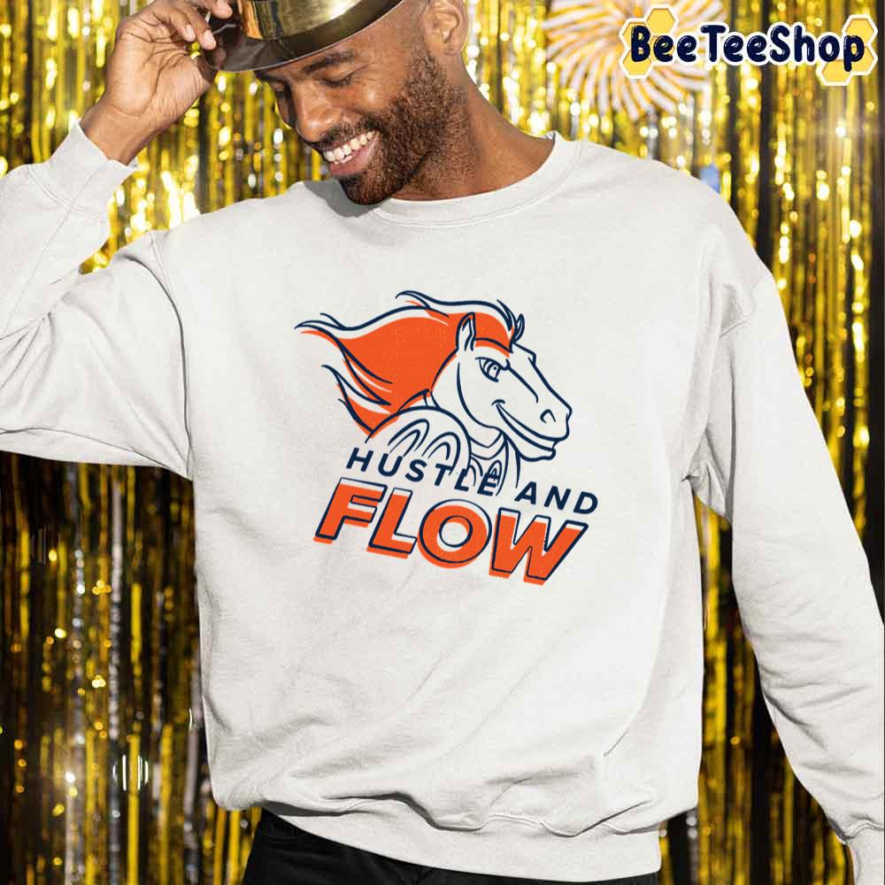 Hustle And Flow Denver Broncos Football Unisex Sweatshirt