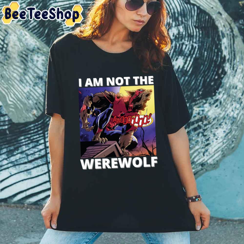 I Am Not The Werewolf! Unisex T-Shirt