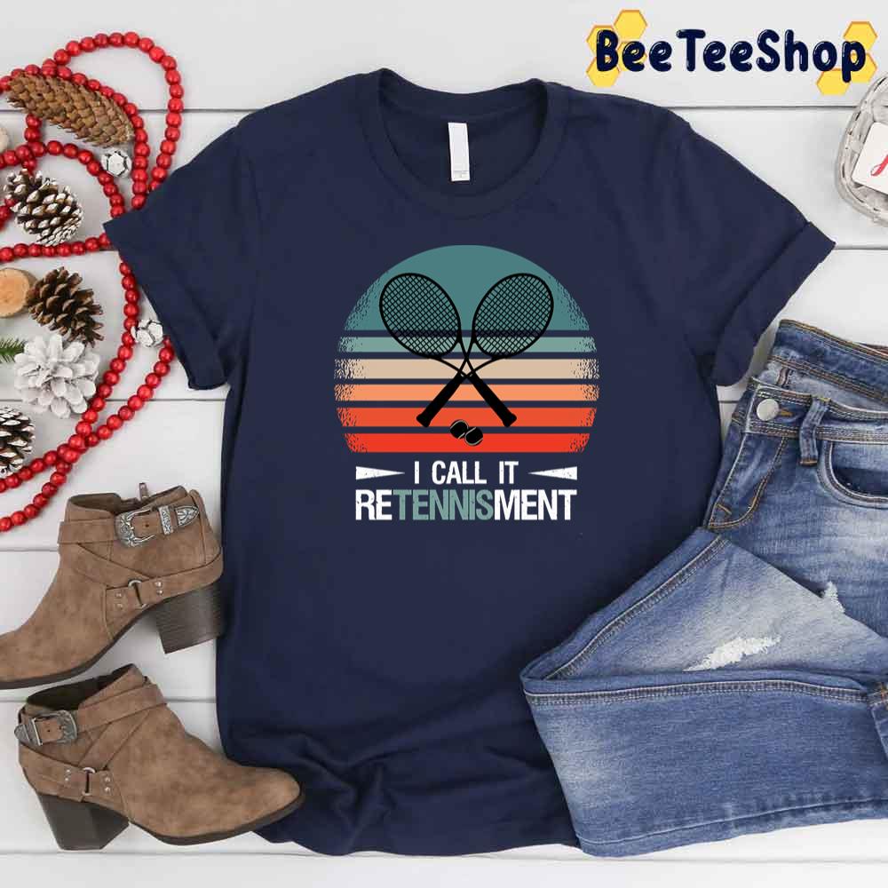 I Call It Retennisment Sport Unisex T-Shirt