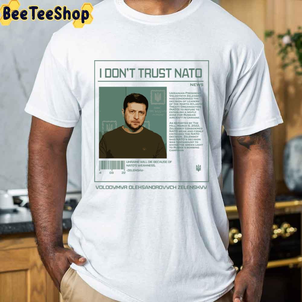 I Dont Trust Nato Zelensky President Unisex T-Shirt