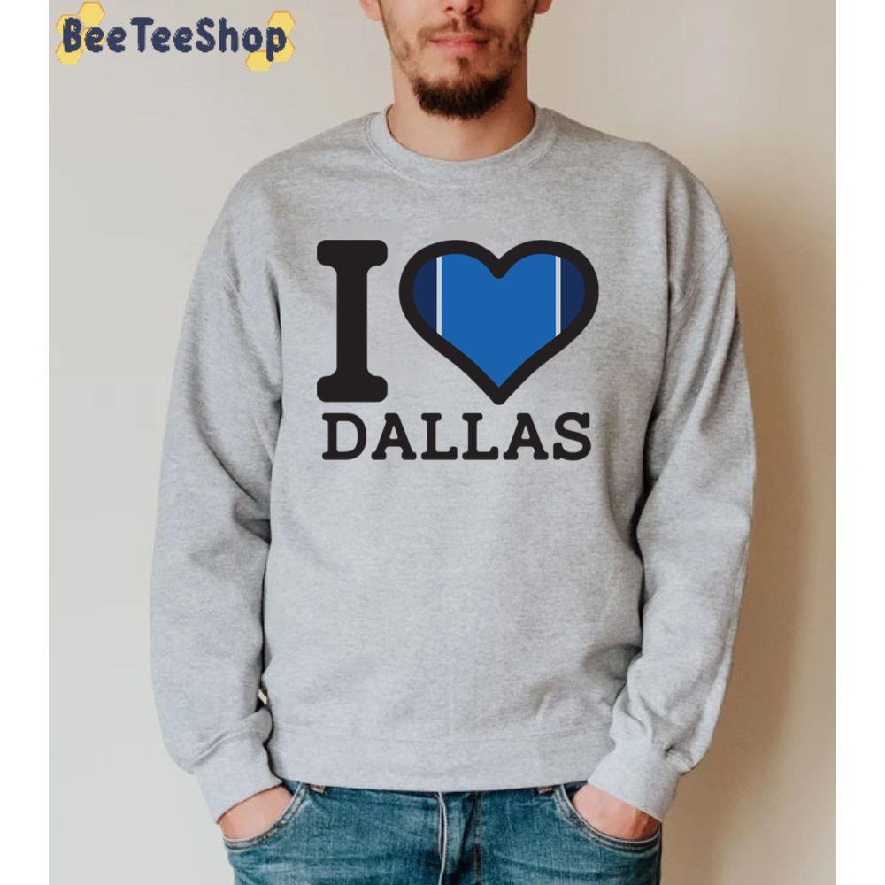 I Love Dallas Mavericks Basketball Unisex Sweatshirt