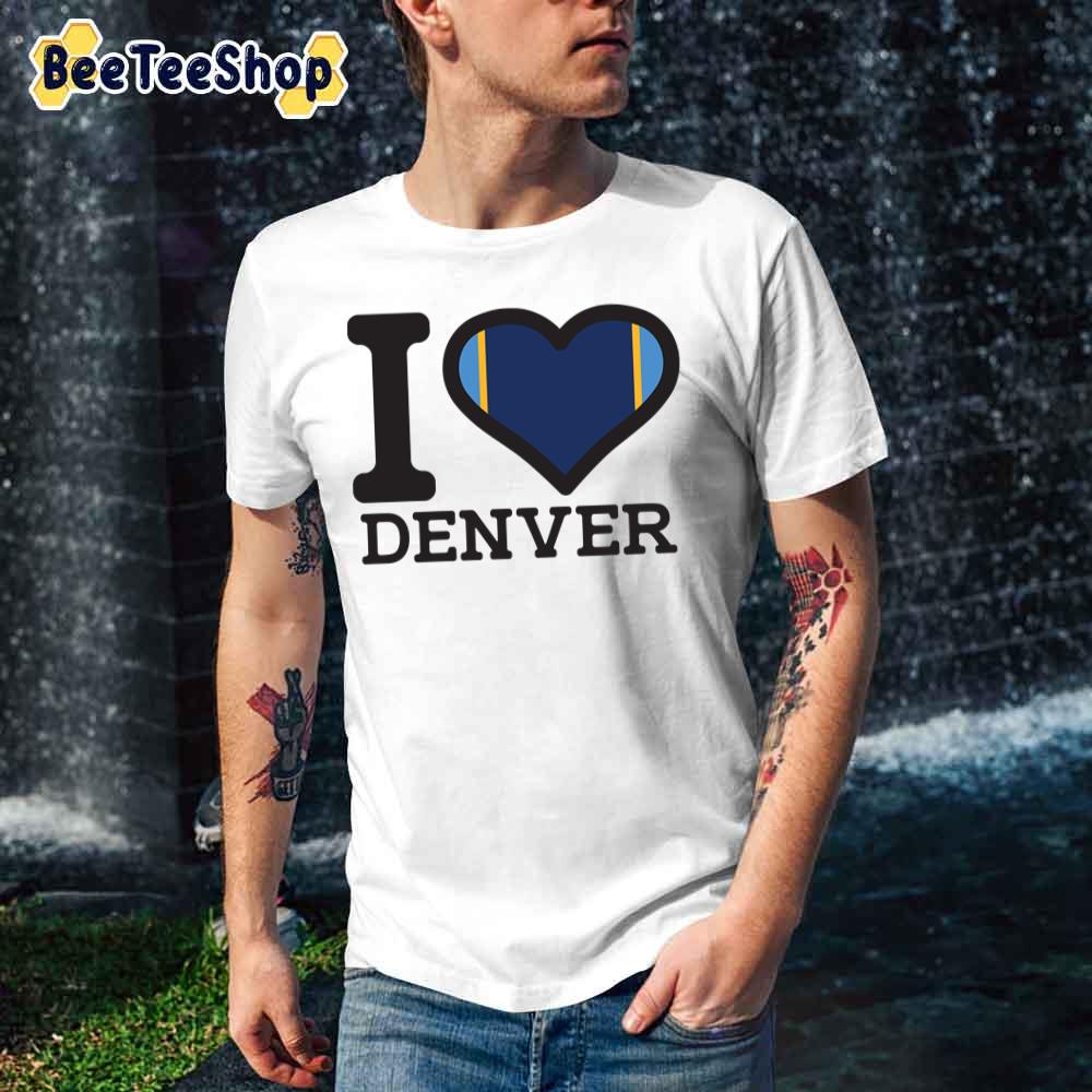 I Love Denver Nuggets Basketball Unisex T-Shirt