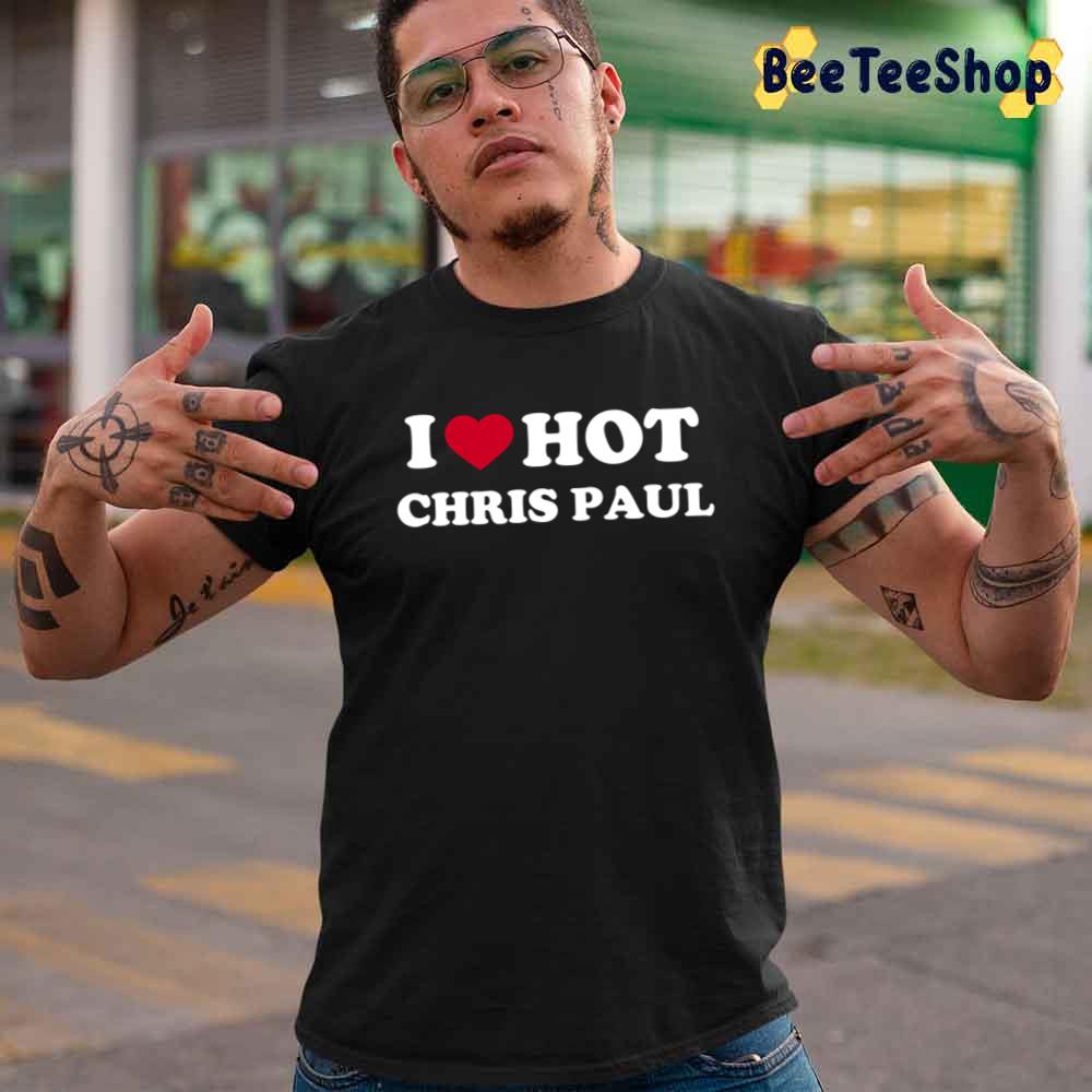 I Love Hot Chris Paul Phoenix Suns Basketball Unisex T-Shirt