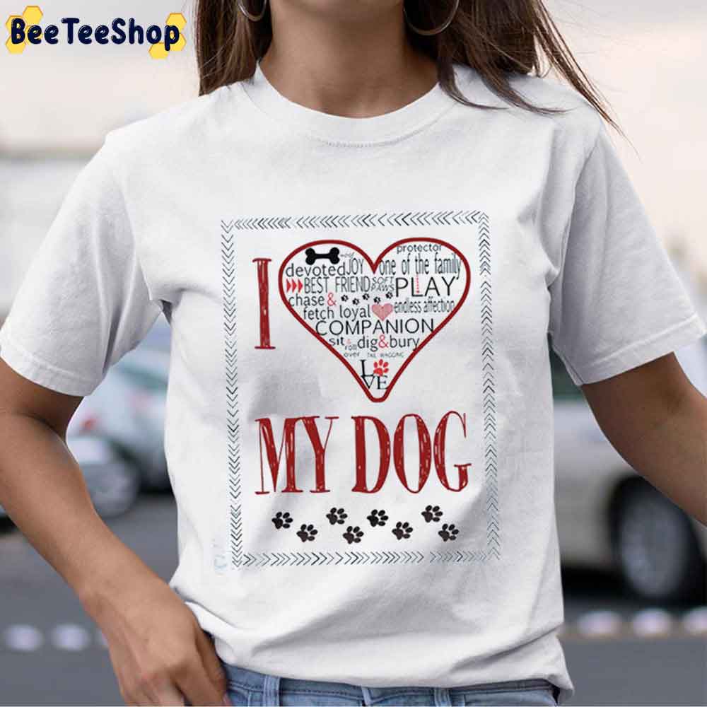 I Love My Dog Pet Lover Unisex T-Shirt