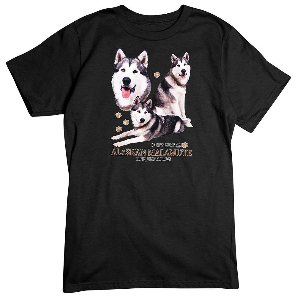 If It’s Not An Alaskan Malamute It’s Just A Dog Unisex T-Shirt