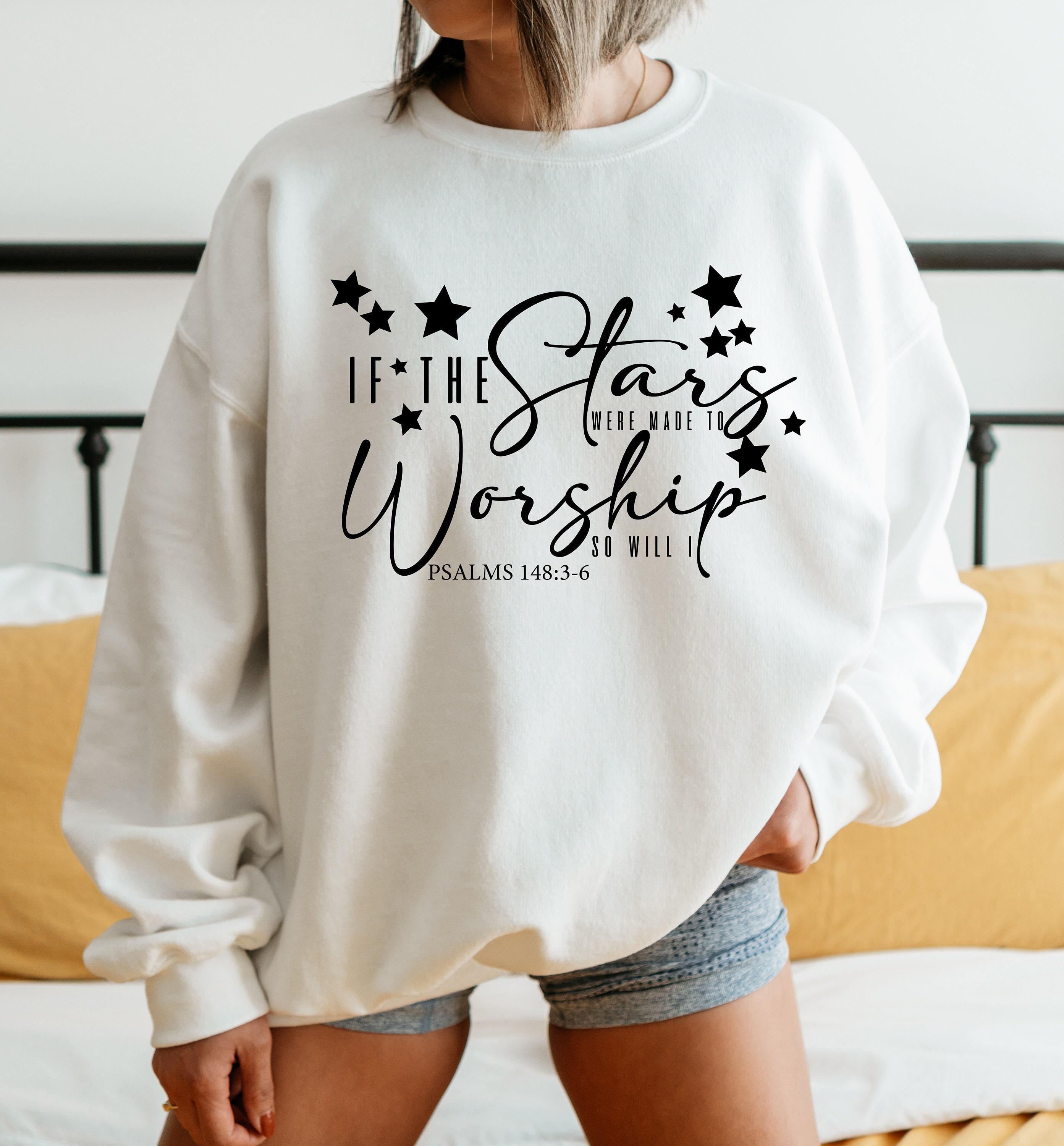 If The Stars Were Made To Worship So Will I Psalm 1483-6 Unisex Sweatshirt