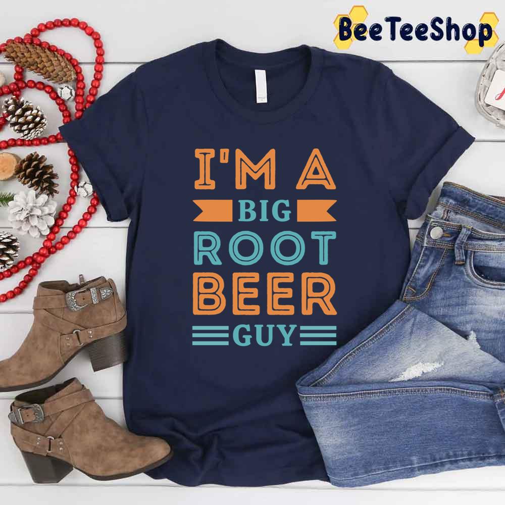 I’m A Big Root Beer Guy International Beer Day Unisex T-Shirt